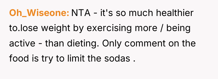 Oh_Wiseone NTA - it's so much healthier to.lose weight by...