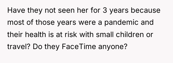 Have they not seen her for 3 years because most...