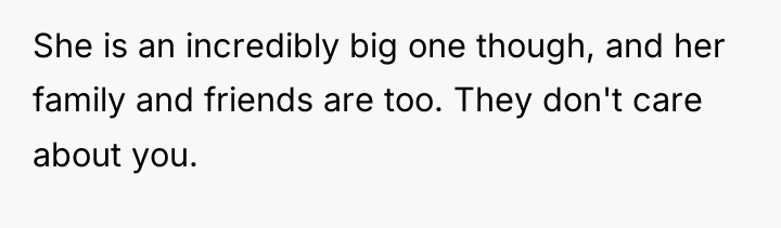 She is an incredibly big one though, and her family...