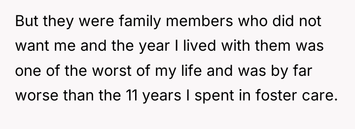 But they were family members who did not want me...