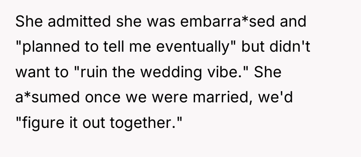 She admitted she was embarra*sed and "planned to tell me...