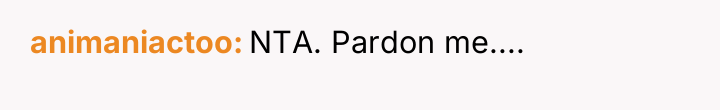 animaniactoo NTA. Pardon me....