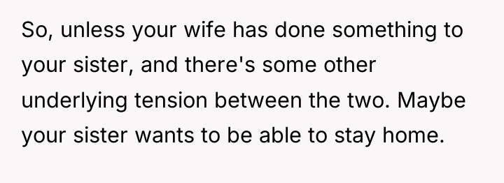So, unless your wife has done something to your sister,...