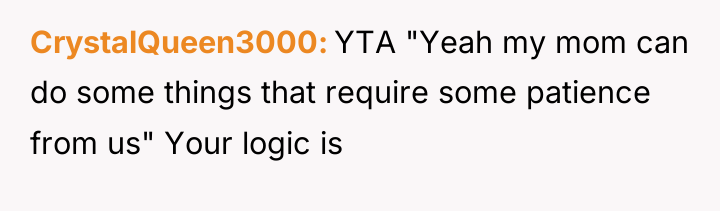 CrystalQueen3000 YTA "Yeah my mom can do some things that...