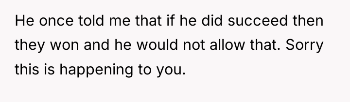 He once told me that if he did succeed then...