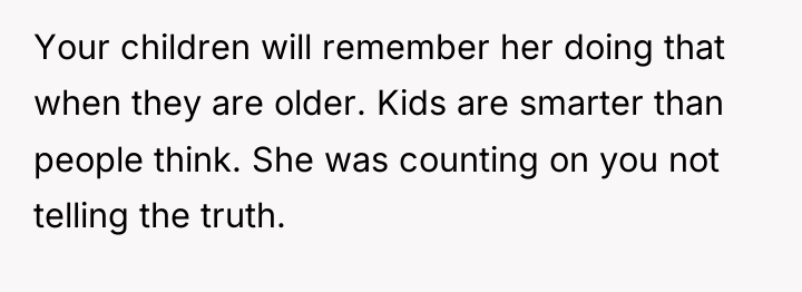 Your children will remember her doing that when they are...