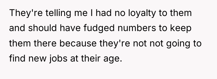 They're telling me I had no loyalty to them and...