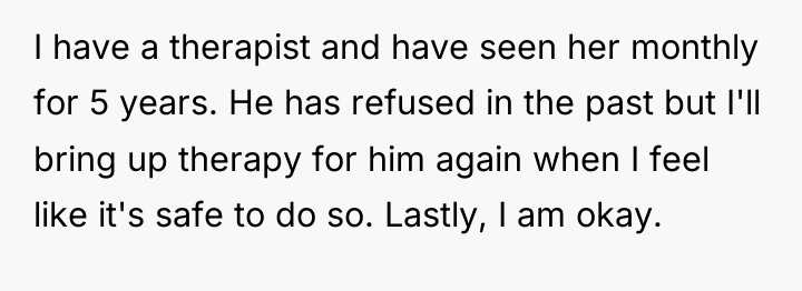 I have a therapist and have seen her monthly for...