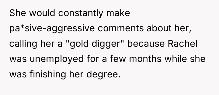 She would constantly make pa*sive-aggressive comments about her, calling her...