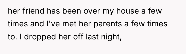her friend has been over my house a few times...