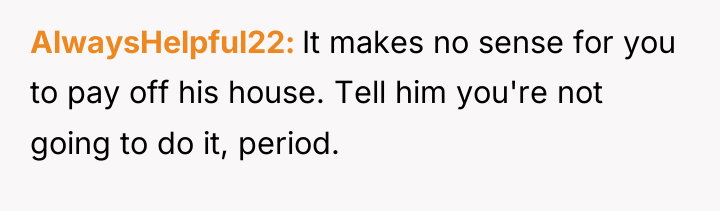 AlwaysHelpful22 It makes no sense for you to pay off...
