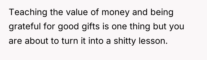 Teaching the value of money and being grateful for good...