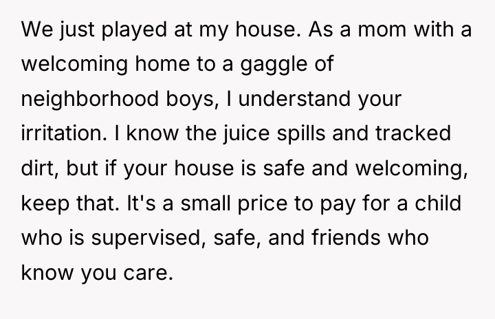 We just played at my house. As a mom with...