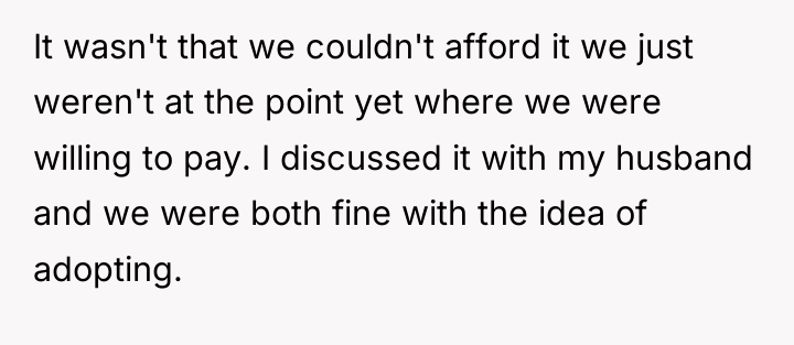 It wasn't that we couldn't afford it we just weren't...