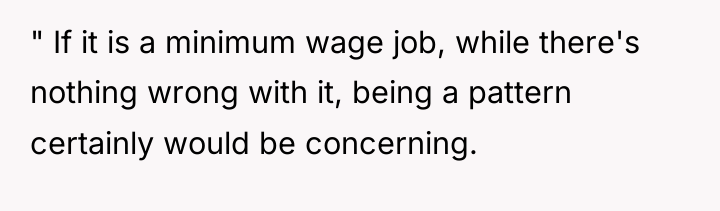 " If it is a minimum wage job, while there's...