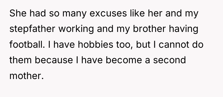 She had so many excuses like her and my stepfather...