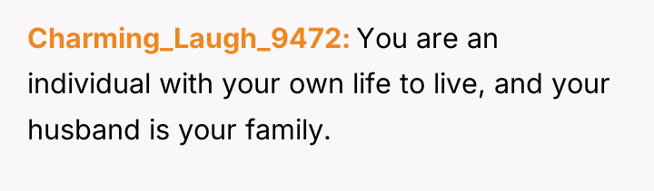 Charming_Laugh_9472 You are an individual with your own life to...
