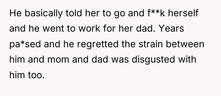 He basically told her to go and f**k herself and...