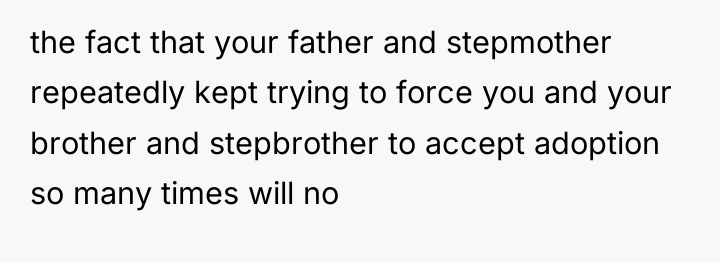 the fact that your father and stepmother repeatedly kept trying...