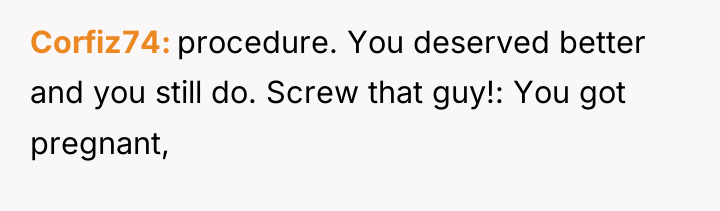 Corfiz74 procedure. You deserved better and you still do. Screw...