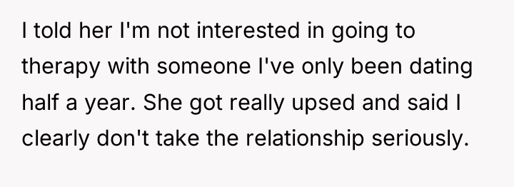 I told her I'm not interested in going to therapy...