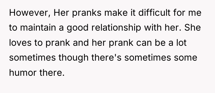 However, Her pranks make it difficult for me to maintain...