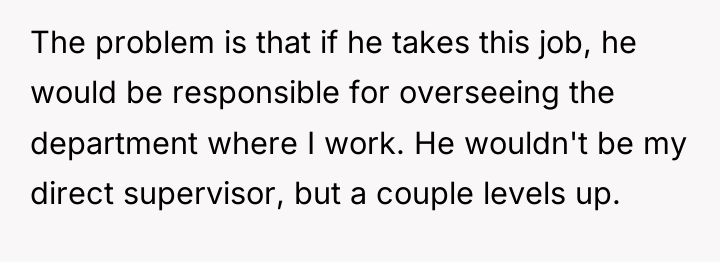 The problem is that if he takes this job, he...