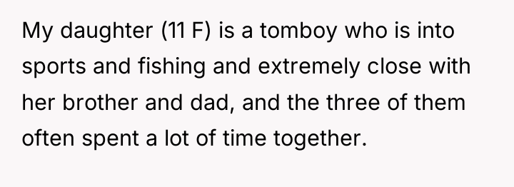 My daughter (11 F) is a tomboy who is into...