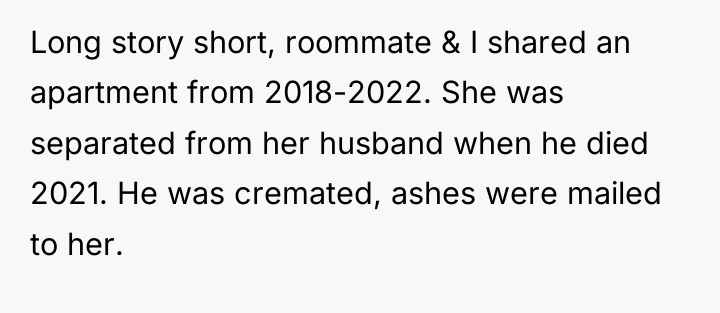 Long story short, roommate & I shared an apartment from...