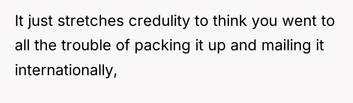 It just stretches credulity to think you went to all...