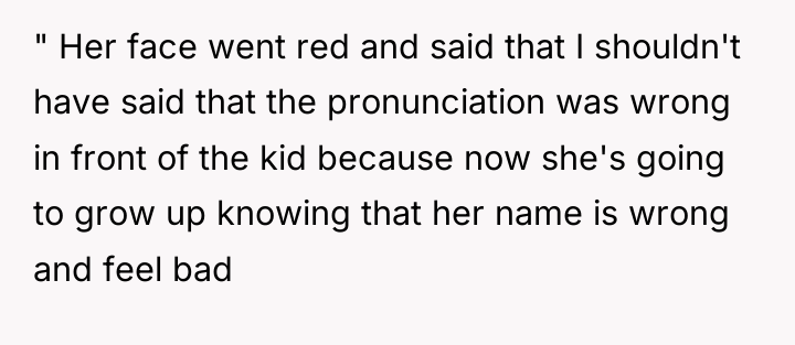 " Her face went red and said that I shouldn't...