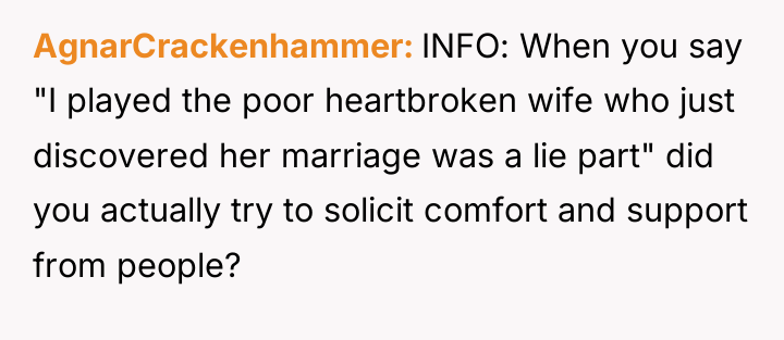 AgnarCrackenhammer INFO: When you say "I played the poor heartbroken...
