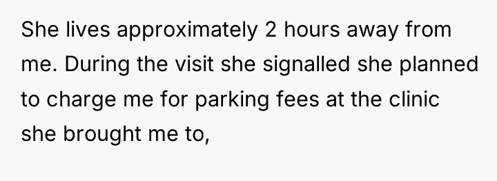 She lives approximately 2 hours away from me. During the...