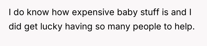 I do know how expensive baby stuff is and I...