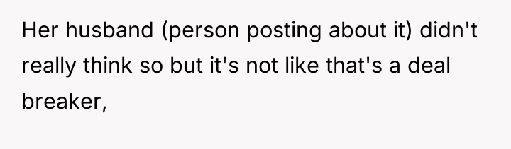 Her husband (person posting about it) didn't really think so...