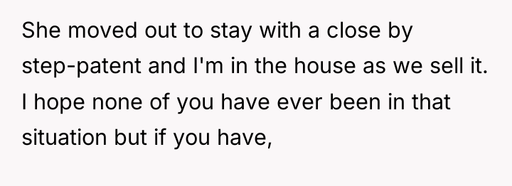 She moved out to stay with a close by step-patent...