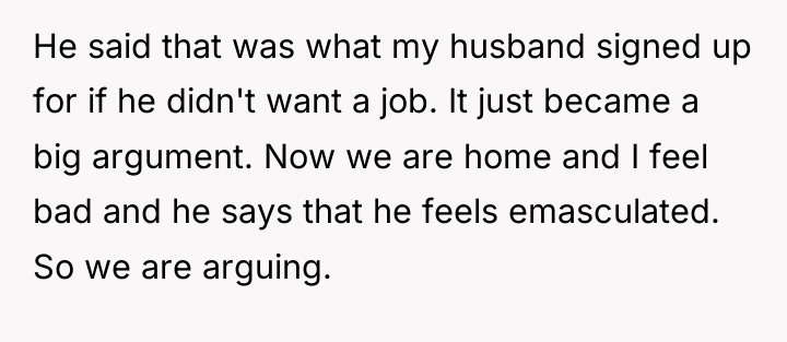 He said that was what my husband signed up for...