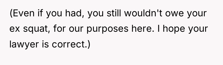 (Even if you had, you still wouldn't owe your ex...