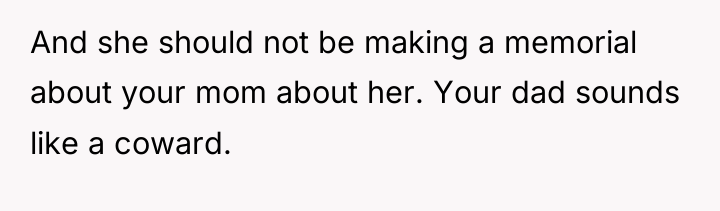 And she should not be making a memorial about your...