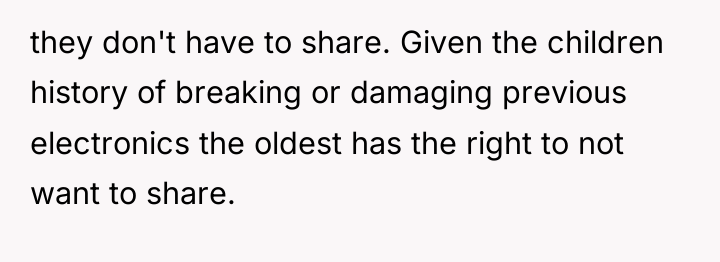 they don't have to share. Given the children history of...