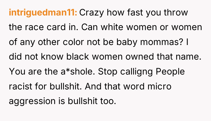 intriguedman11 Crazy how fast you throw the race card in....