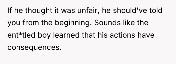 If he thought it was unfair, he should've told you...