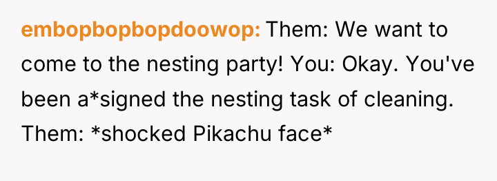 embopbopbopdoowop Them: We want to come to the nesting party!...