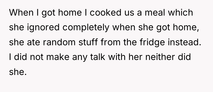 When I got home I cooked us a meal which...