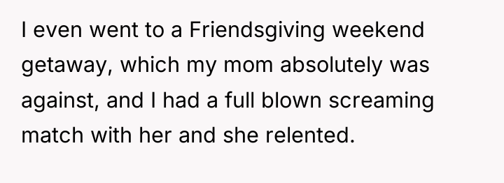 I even went to a Friendsgiving weekend getaway, which my...