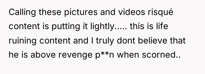 Calling these pictures and videos risqué content is putting it...