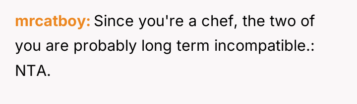 mrcatboy Since you're a chef, the two of you are...
