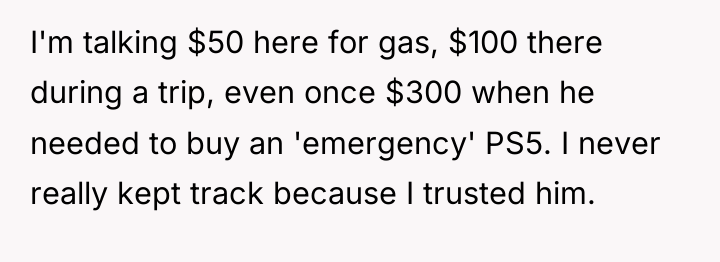 I'm talking $50 here for gas, $100 there during a...