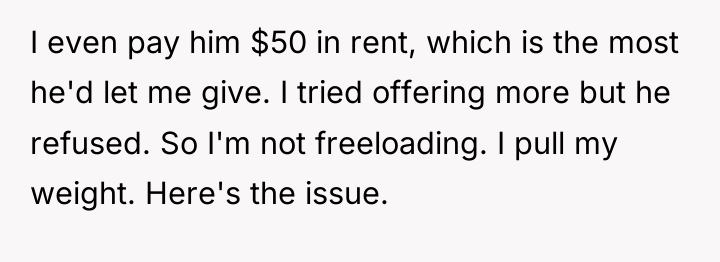 I even pay him $50 in rent, which is the...