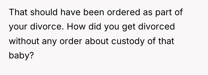 That should have been ordered as part of your divorce....